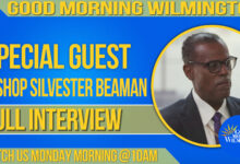 Good Morning Wilmington Rev Dr Silvester Beaman of Bethel AME