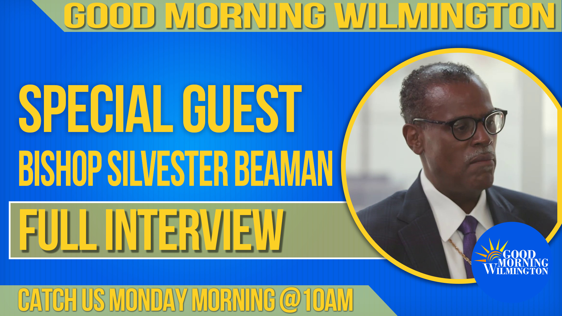 Good Morning Wilmington Rev Dr Silvester Beaman of Bethel AME