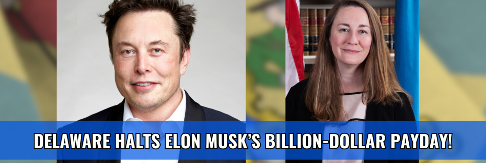 Delaware halts Elon Musk